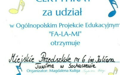 Zdjęcie do Certyfikat za udział w og&oacute;lnopolskim projekcie edukacyjnym  pt.FA-LA-MI